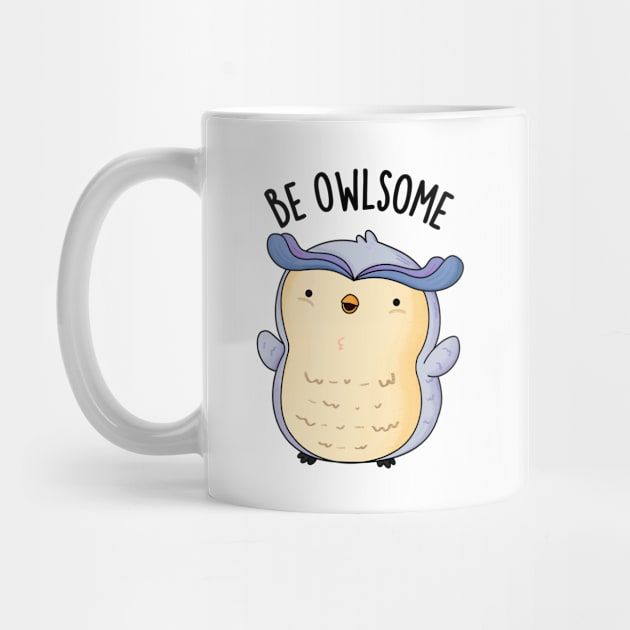 Be Owlsome Funny Owl Puns by punnybone